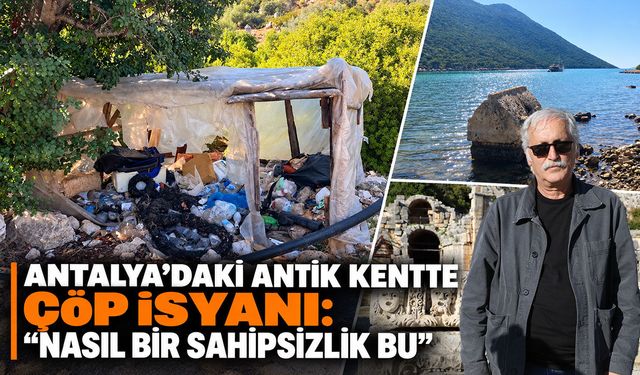 Antalya’daki antik kentte çöp isyanı: “Nasıl bir sahipsizlik bu”