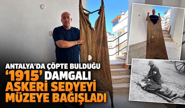Antalya’da çöpte bulduğu '1915' damgalı askeri sedyeyi müzeye bağışladı