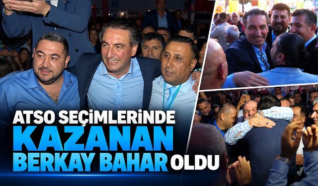 ATSO seçimlerinde kazanan Berkay Bahar oldu