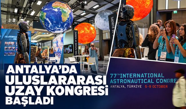 Antalya’da Uluslararası Uzay Kongresi başladı