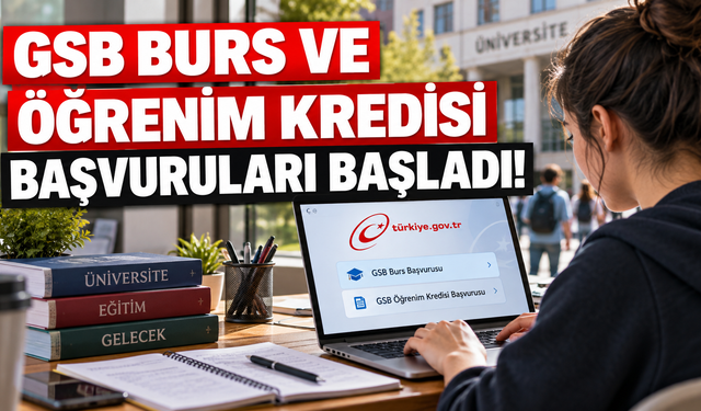 GSB burs ve öğrenim kredisi başvuruları başladı!