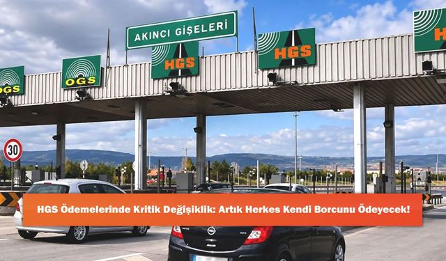 HGS Ödemelerinde Kritik Değişiklik: Artık Herkes Kendi Borcunu Ödeyecek!