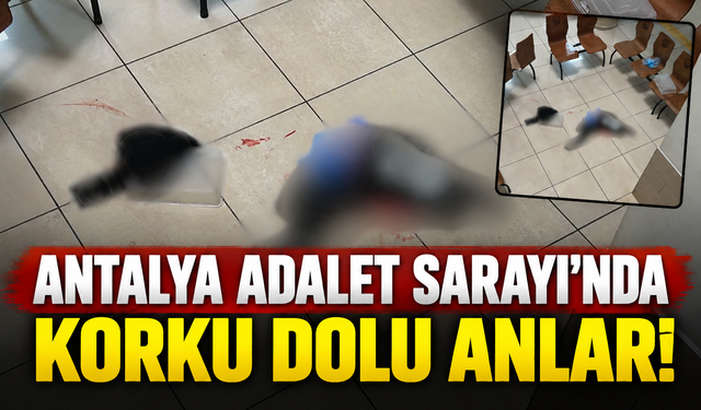 Antalya Adalet Sarayı'nda korku dolu anlar! İntihar girişiminde bulundu