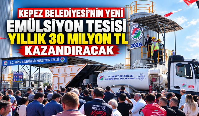 Kepez Belediyesi'nin yeni emülsiyon tesisi yıllık 30 milyon TL kazandıracak