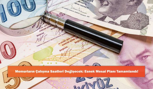 Memurların Çalışma Saatleri Değişecek: Esnek Mesai Planı Tamamlandı!