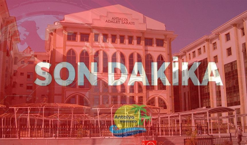 Antalya Büyükşehir davasında şok gelişme: Tahliye edilen 3 sanık için yakalama kararı!