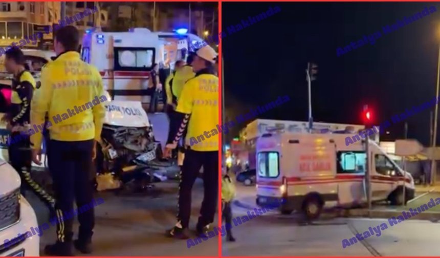 Antalya’da ambulans ile polis aracı çarpıştı!