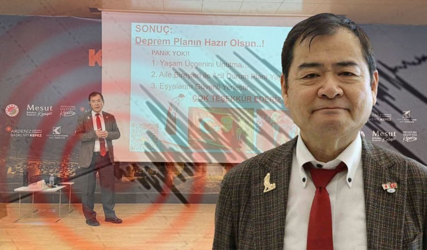 Deprem uzmanı Moriwaki’den Antalya’da hayat kurtaran reçete!
