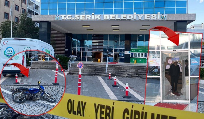 Antalya'da belediye binasına silahlı saldırı!