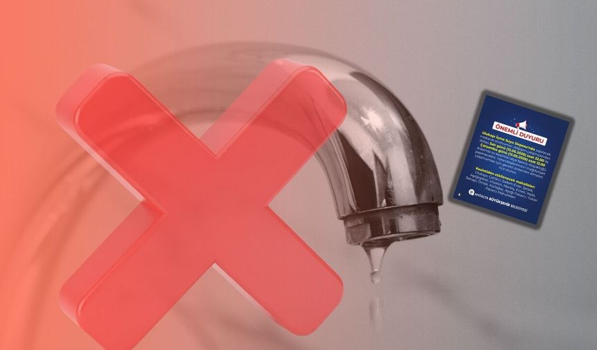 Antalyalılar dikkat: Belirli mahallelerde sular kesilecek!