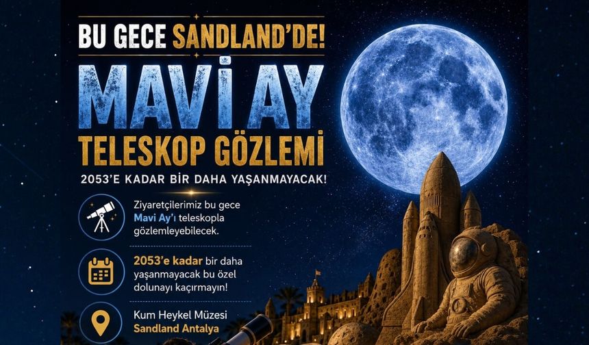 Antalya’da Teleskoplu ''Mavi Ay'' keyfi