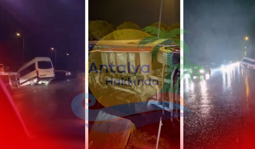 Antalya’da korkunç kaza: TIR devrildi, servis aracı savruldu!