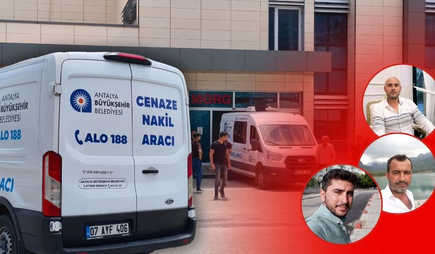 Antalya'da selektör kavgasında öldürülen 3 kişinin cenazeleri teslim alındı!
