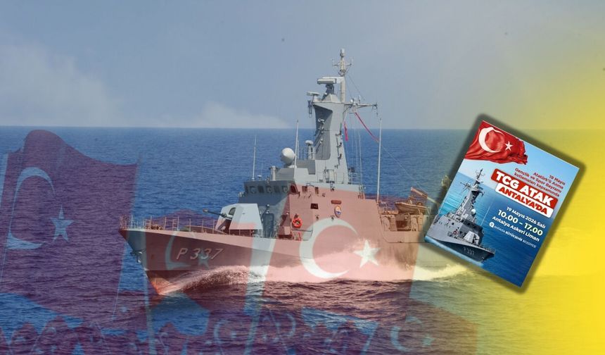 TCG Atak, 19 Mayıs’ta Antalya’da ziyarete açılıyor!
