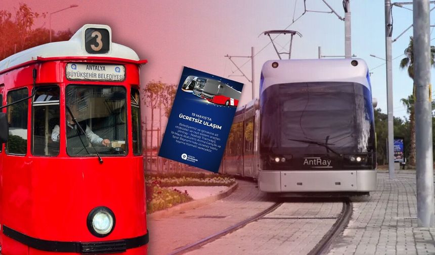 Antalya’da 19 Mayıs’ta toplu ulaşım ücretsiz olacak