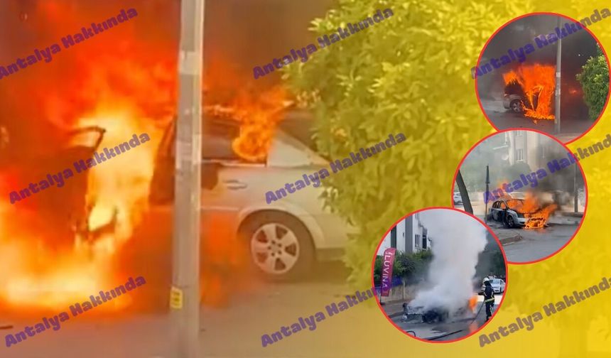 Antalya'da yanan otomobil patladı! İşte o anlar