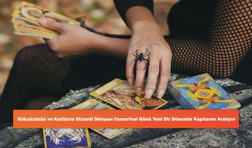 Gökyüzünün ve Kartların Gizemli Dünyası Cumartesi Günü Yeni Bir Dönemin Kapılarını Aralıyor