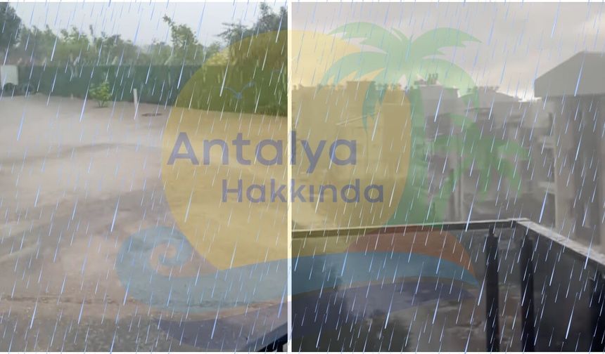 Meteoroloji uyarmıştı! Antalya'da beklenen yağış etkili oldu