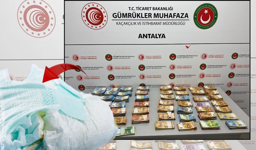 Bebek bezlerinin arasından servet çıktı! Antalya'da milyonlar ele geçirildi