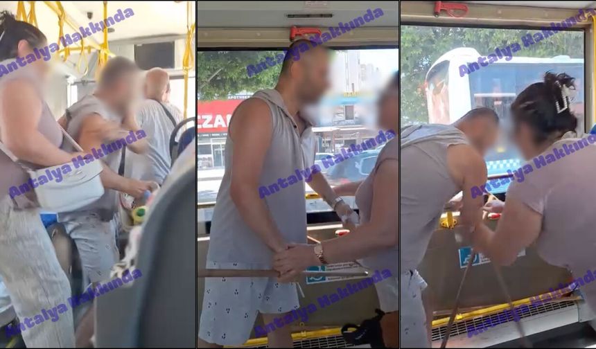 Antalya'da otobüste kavga: Tehdit ve küfürler havada uçuştu!