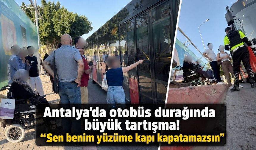 Antalya'da otobüs durağında büyük tartışma! "Sen benim yüzüme kapı kapatamazsın"
