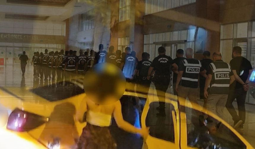 Antalya merkezli 'Son Durak' fuhuş operasyonu: 14 şüpheli tutuklandı