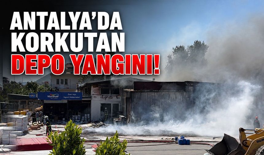 Antalya'da depoda korkutan yangın: Alevler güçlükle kontrol altına alındı