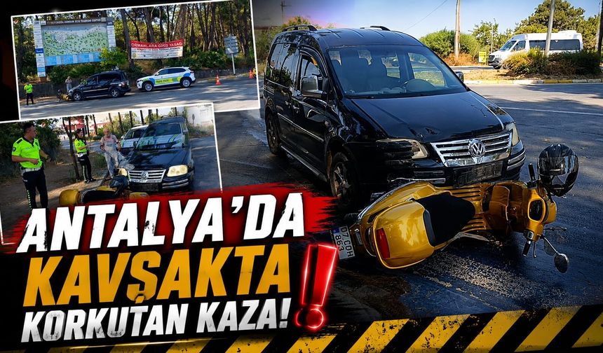 Antalya'da kavşakta kaza: Hafif ticari araç motorlu bisiklete çarptı