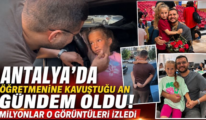 Öğretmen ve öğrenci sevgisi milyonlara ulaştı! Antalya'daki sürpriz buluşma gündem oldu