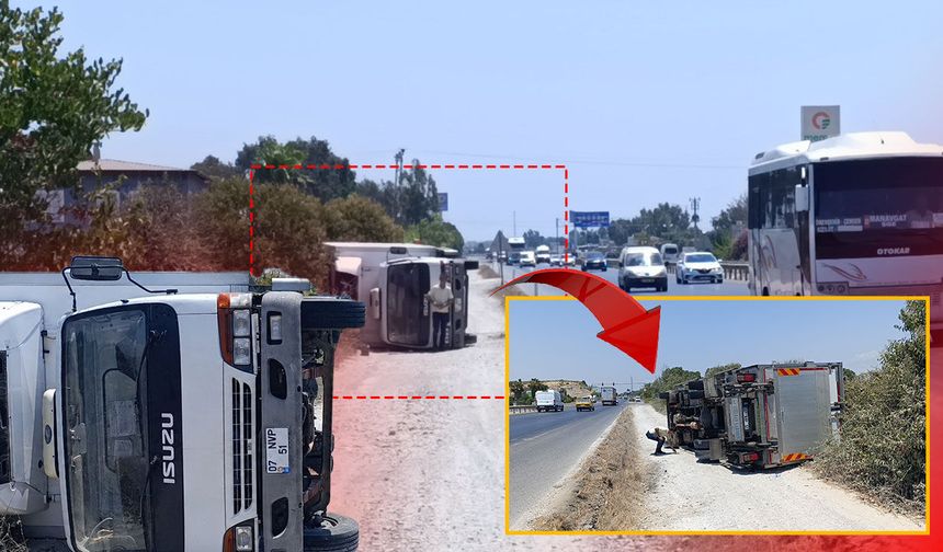 Antalya'da devrilen kamyondan burnu bile kanamadan çıktı!