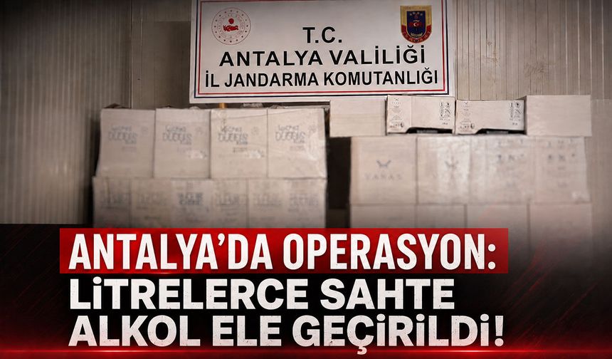 Antalya'da kaçak alkol operasyonu: Depoda litrelerce sahte alkol ele geçirildi