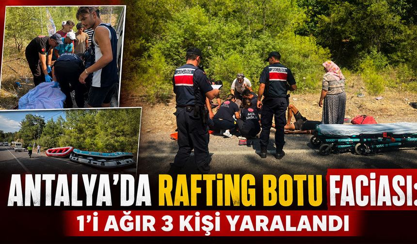 Antalya'da rafting botu faciası: Römorktan düşen botlar 3 kişiyi yaraladı