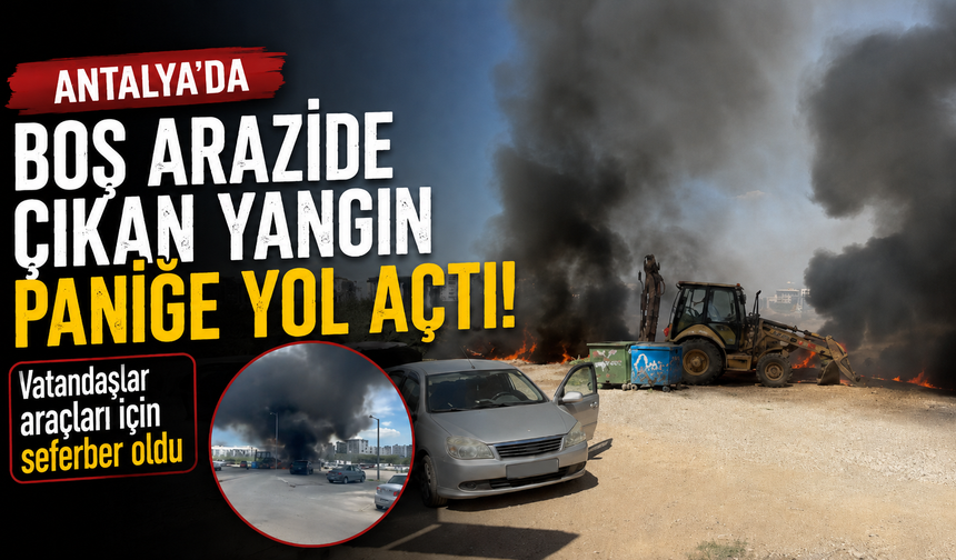 Antalya'da boş arazide yangın paniği! Vatandaşlar seferber oldu