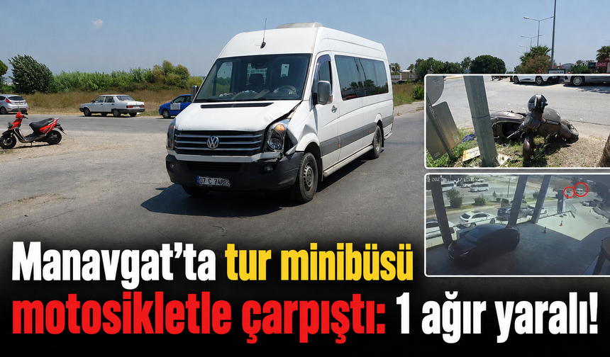 Manavgat’ta tur minibüsü motosikletle çarpıştı: 1 ağır yaralı!