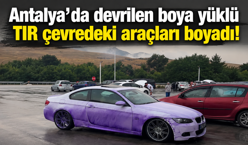 Antalya'da devrilen boya yüklü TIR çevredeki araçları boyadı!