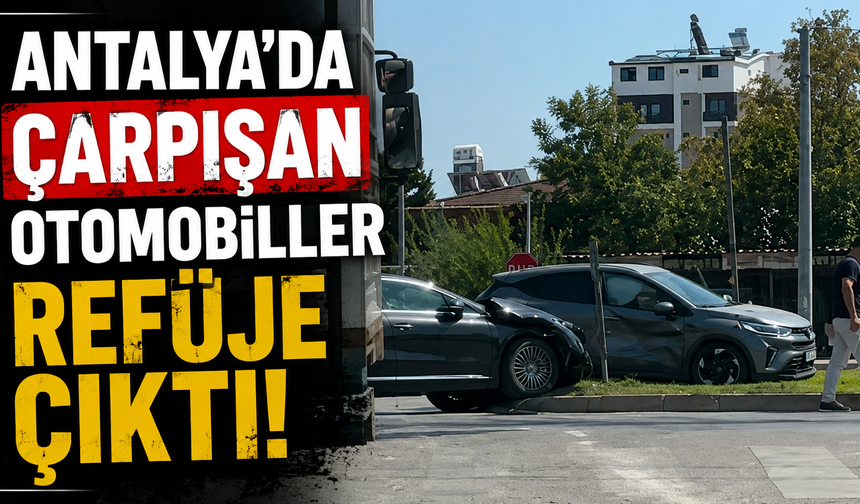 Antalya'da çarpışan otomobiller refüje çıktı!