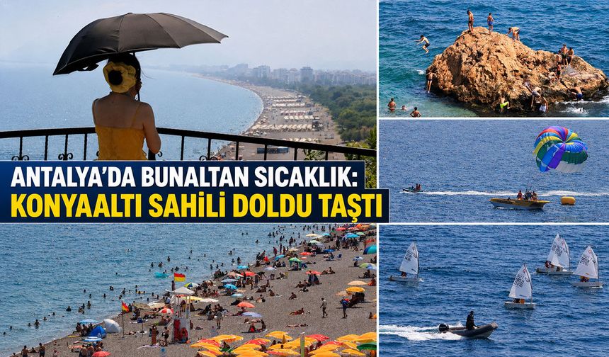 Antalya'da bunaltan sıcaklık: Konyaaltı Sahili doldu taştı