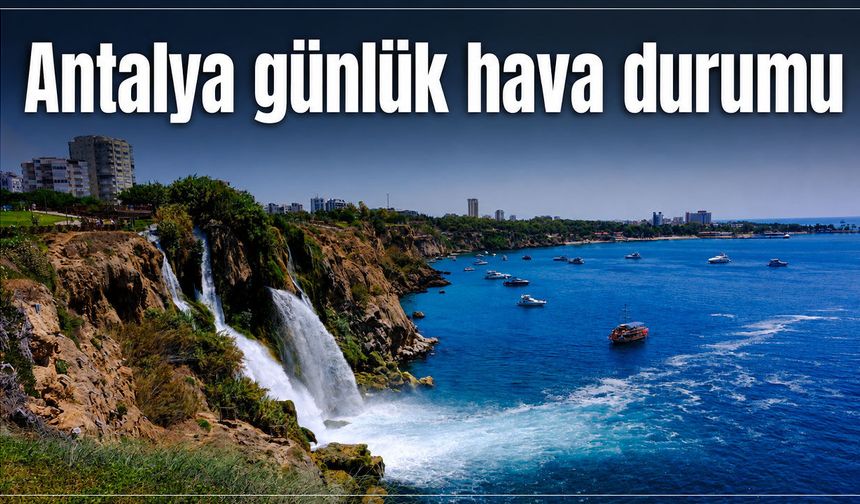 Antalya günlük hava durumu - 03.08.2026