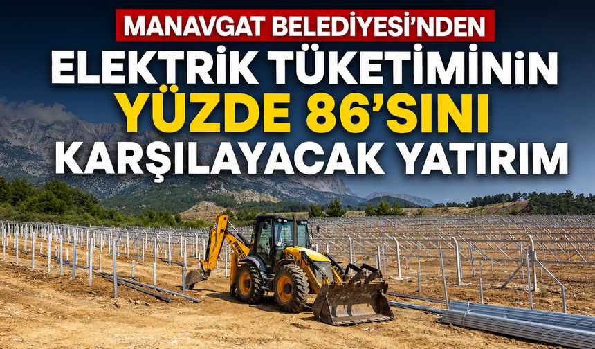 Manavgat Belediyesi'nden elektrik tüketiminin yüzde 86'sını karşılayacak yatırım