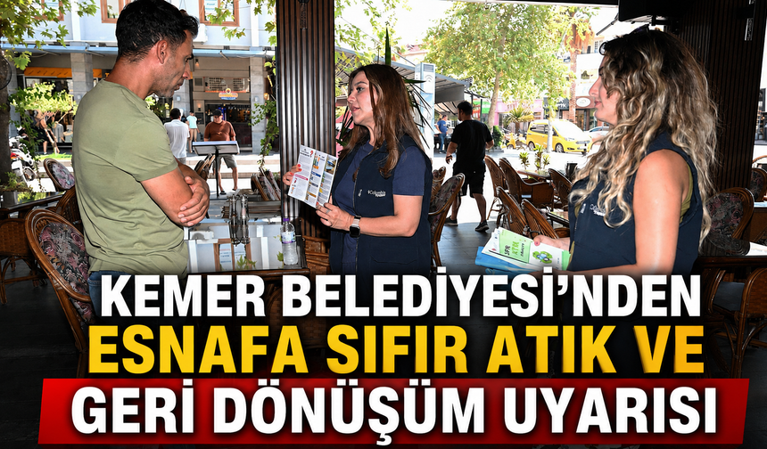 Kemer Belediyesi'nden esnafa sıfır atık ve geri dönüşüm uyarısı