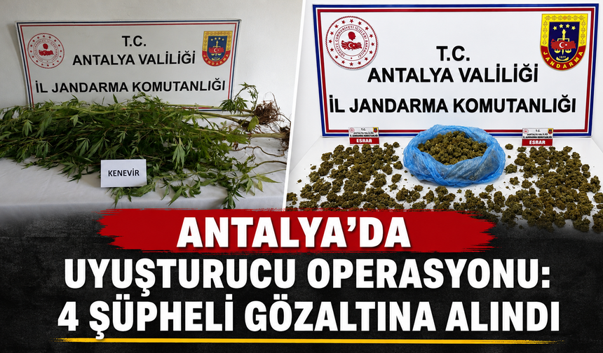 Alanya'da uyuşturucu operasyonu: 4 şüpheli gözaltına alındı