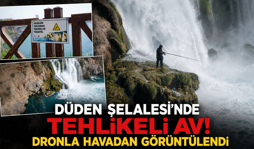 Düden Şelalesi'nde tehlikeli av! Dronla havadan görüntülendi