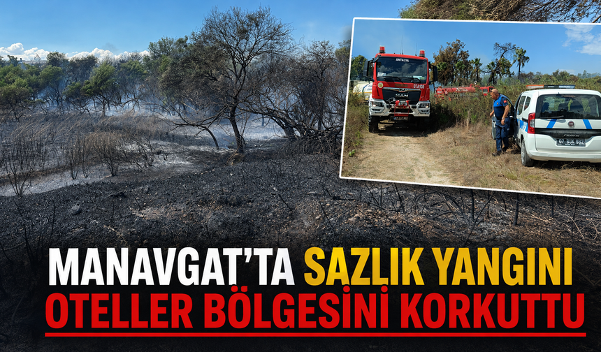 Manavgat'ta sazlık yangını oteller bölgesini korkuttu