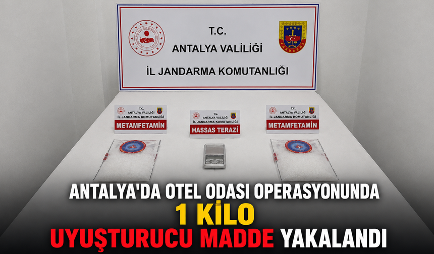 Antalya'daki otel odası operasyonunda 1 kilo uyuşturucu madde yakalandı