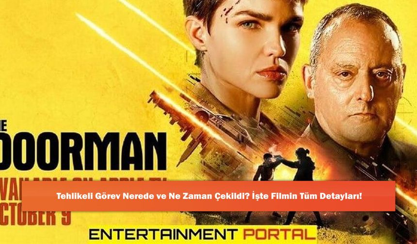 Tehlikeli Görev Nerede ve Ne Zaman Çekildi? İşte Filmin Tüm Detayları!
