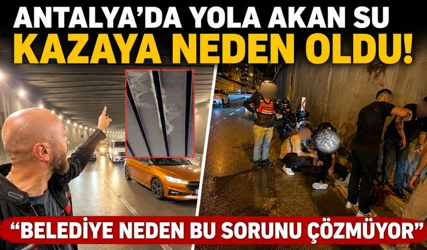 Antalya'da yola akan su kazaya neden oldu! "Belediye neden bu sorunu çözmüyor?"