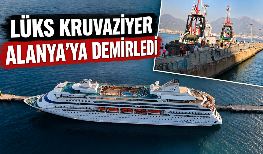 Lüks kruvaziyer Alanya’ya demirledi