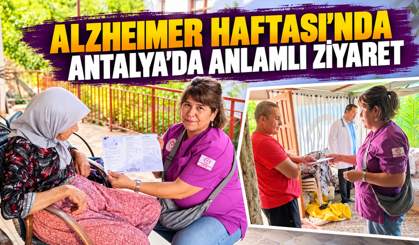 Alzheimer Haftası'nda Antalya'da anlamlı ziyaret