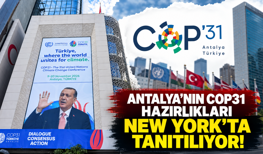 Antalya’nın COP31 hazırlıkları New York’ta tanıtılıyor!