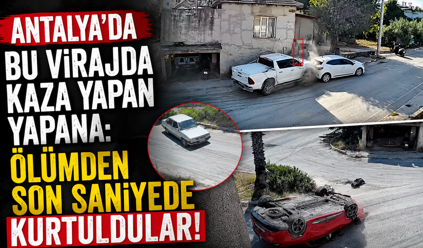 Antalya’da bu virajda kaza yapan yapana: Ölümden son saniyede kurtuldular!